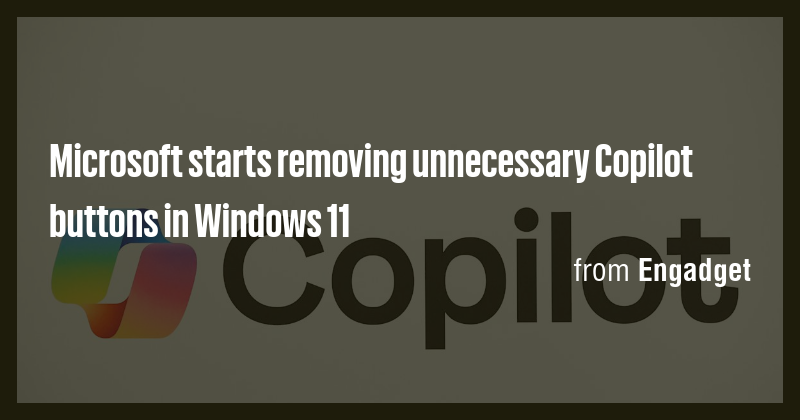Microsoft starts removing unnecessary Copilot buttons in Windows 11 ...