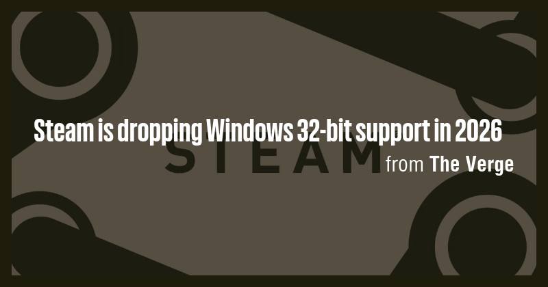 Steam Is Dropping Windows 32 Bit Support In 2026 Briefly Picture