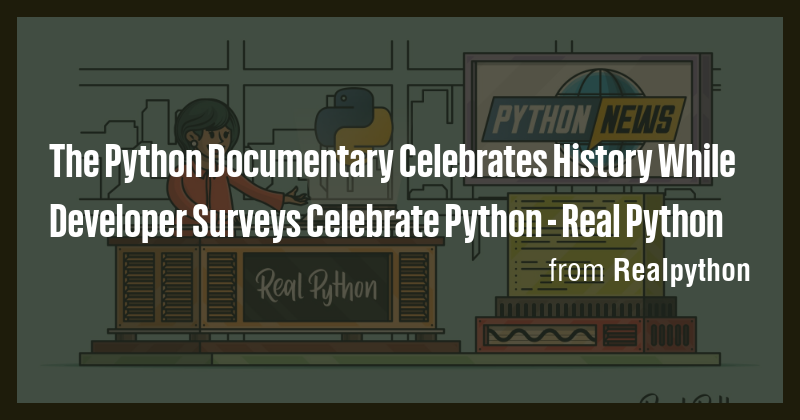 The Python Documentary Celebrates History While Developer Surveys