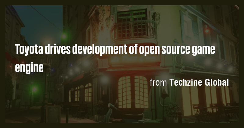 Toyota drives development of open source game engine - Briefly