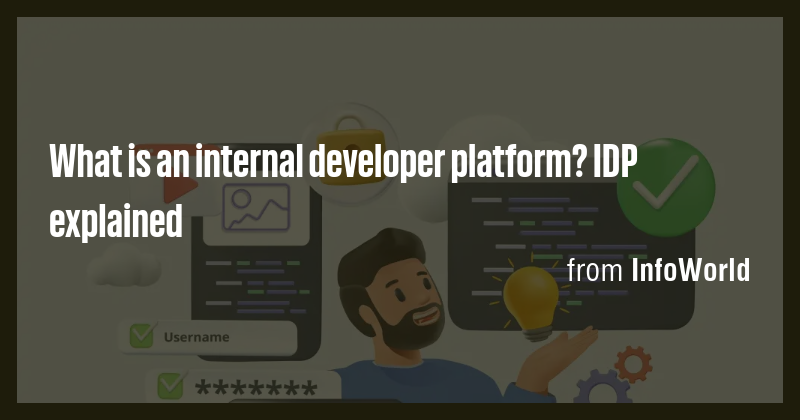 What is an internal developer platform? IDP explained - Briefly
