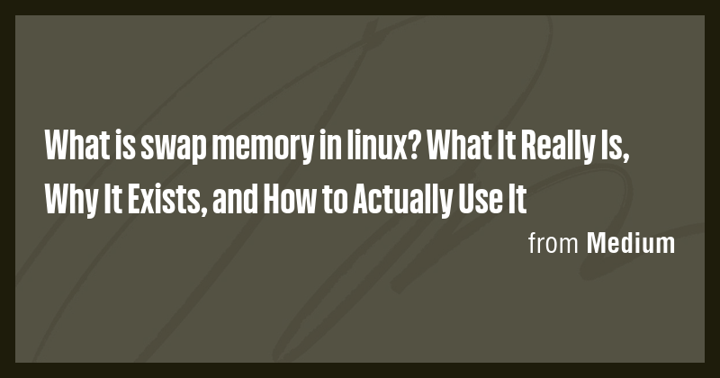 What is swap memory in linux? What It Really Is, Why It Exists, and How ...