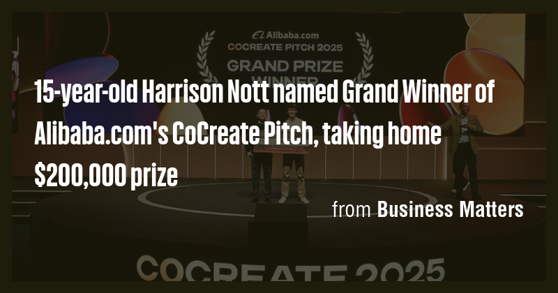 15-year-old Harrison Nott named Grand Winner of Alibaba.com's CoCreate ...