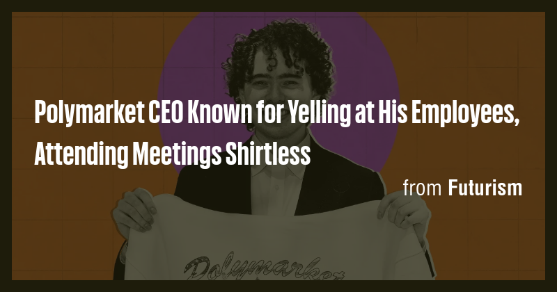 Polymarket CEO Known for Yelling at His Employees, Attending Meetings ...