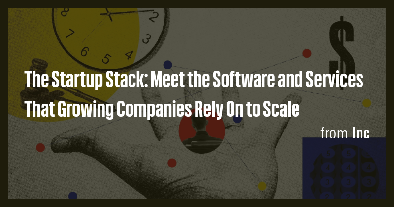 The Startup Stack: Meet the Software and Services That Growing ...