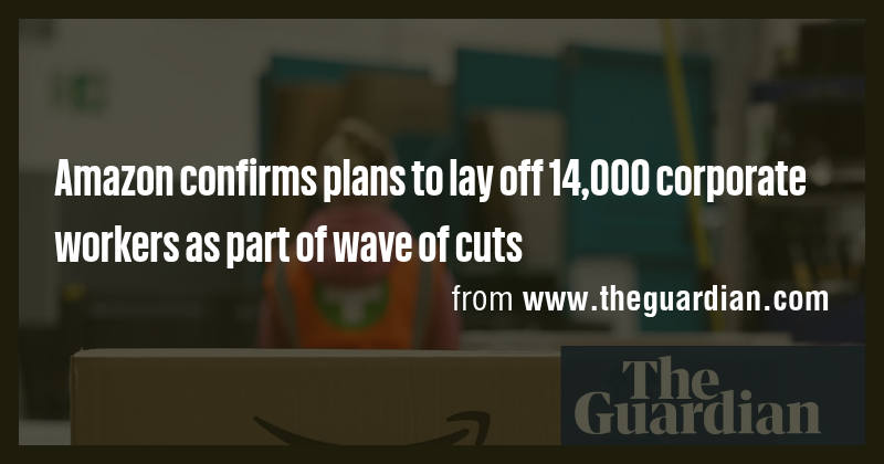 Amazon confirms plans to lay off 14,000 corporate workers as part of ...