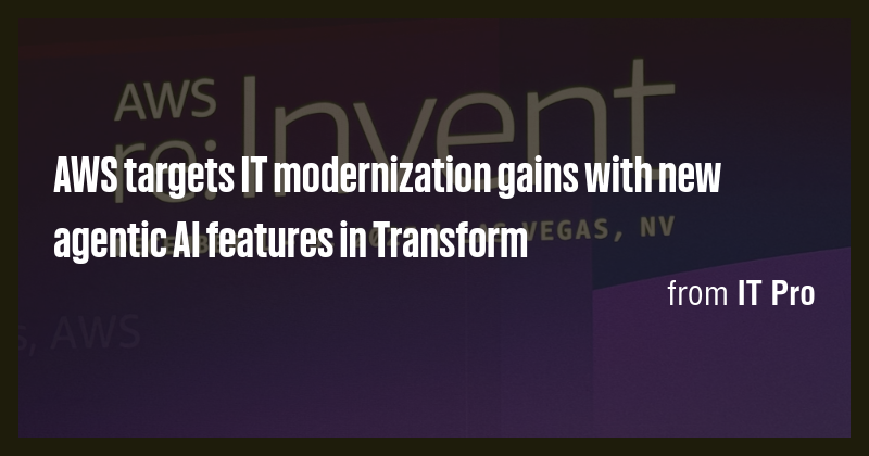 AWS targets IT modernization gains with new agentic AI features in ...