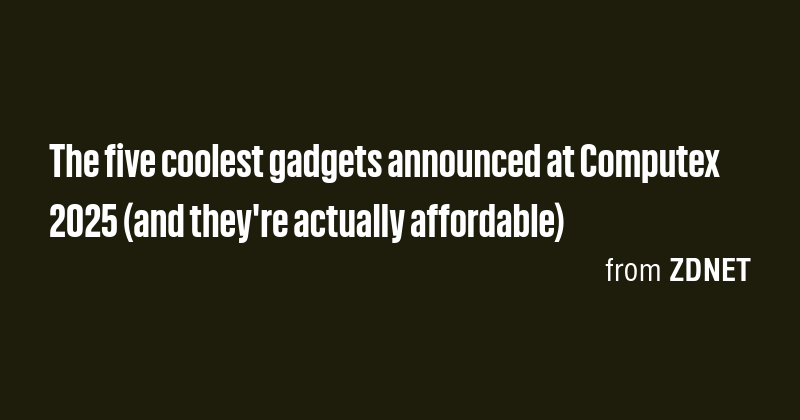 The five coolest gadgets announced at Computex 2025 (and they're ...