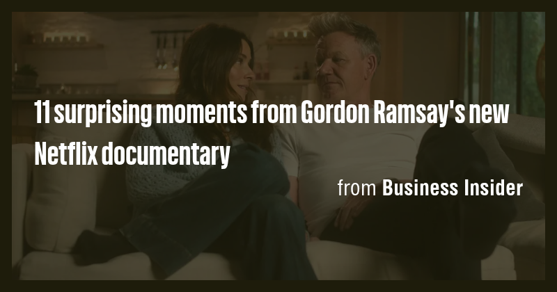 11 surprising moments from Gordon Ramsay's new Netflix documentary ...