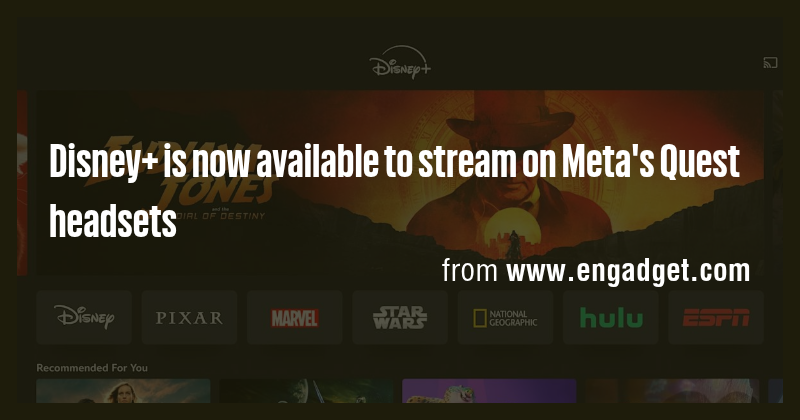 Disney+ is now available to stream on Meta's Quest headsets - Briefly