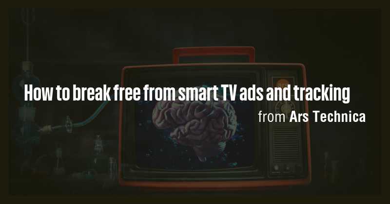 How to break free from smart TV ads and tracking - Briefly