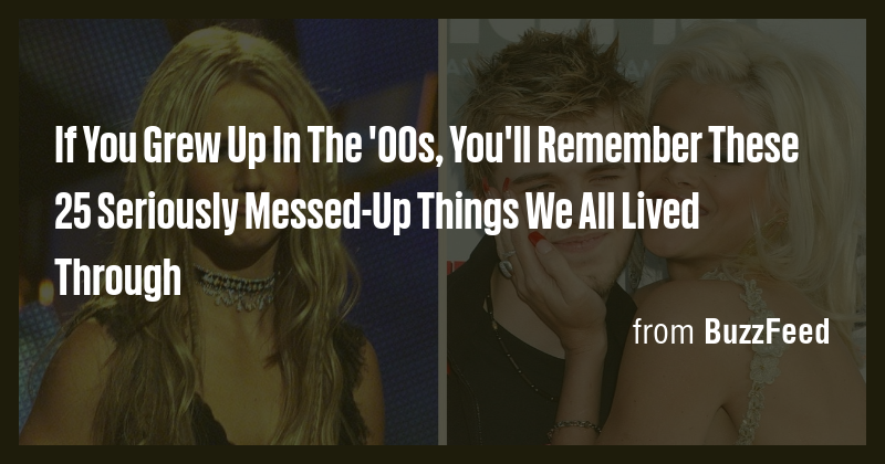 If You Grew Up In The '00s, You'll Remember These 25 Seriously Messed ...