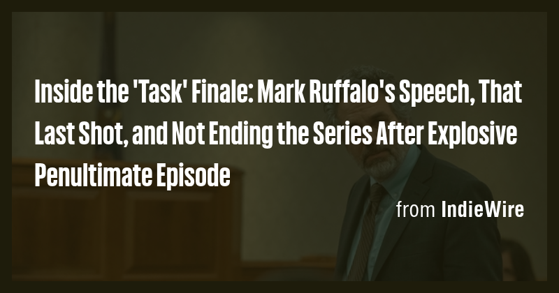 Inside the 'Task' Finale: Mark Ruffalo's Speech, That Last Shot, and ...
