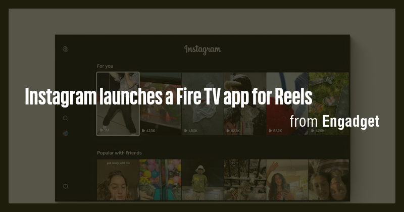 Instagram launches a Fire TV app for Reels - Briefly