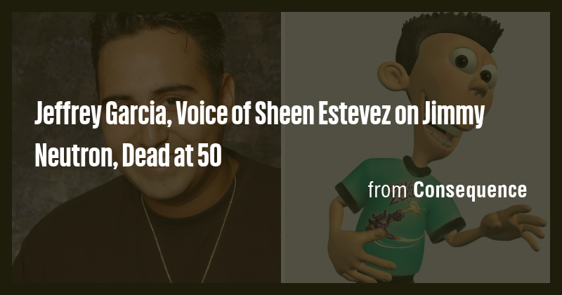 Jeffrey Garcia, Voice of Sheen Estevez on Jimmy Neutron, Dead at 50 ...
