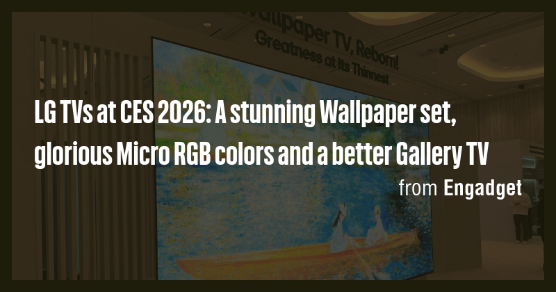 LG TVs at CES 2026: A stunning Wallpaper set, glorious Micro RGB colors ...