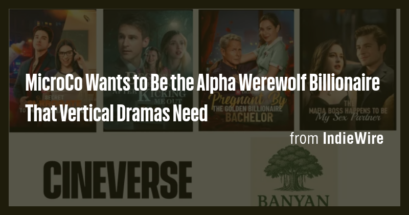 MicroCo Wants to Be the Alpha Werewolf Billionaire That Vertical Dramas ...