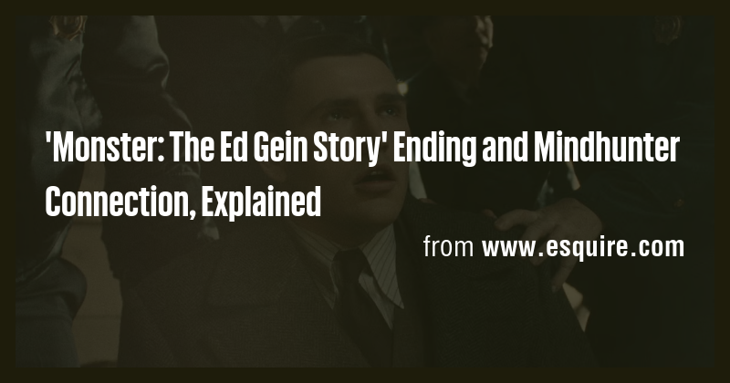'Monster: The Ed Gein Story' Ending and Mindhunter Connection ...