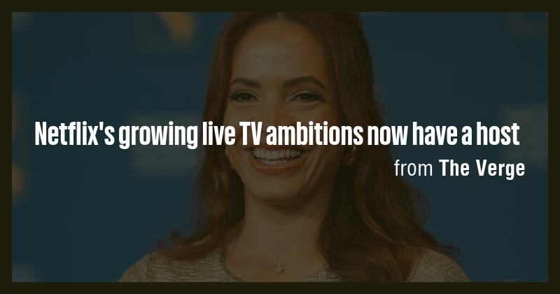 Netflix's growing live TV ambitions now have a host - Briefly