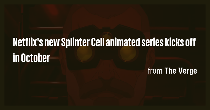 Netflix's new Splinter Cell animated series kicks off in October - Briefly