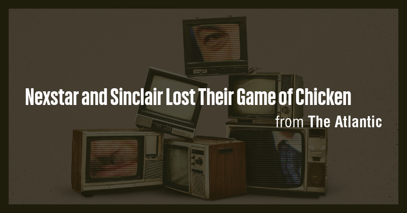 Nexstar and Sinclair Lost Their Game of Chicken - Briefly