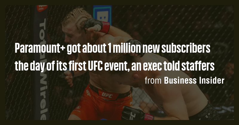 Paramount+ got about 1 million new subscribers the day of its first UFC ...