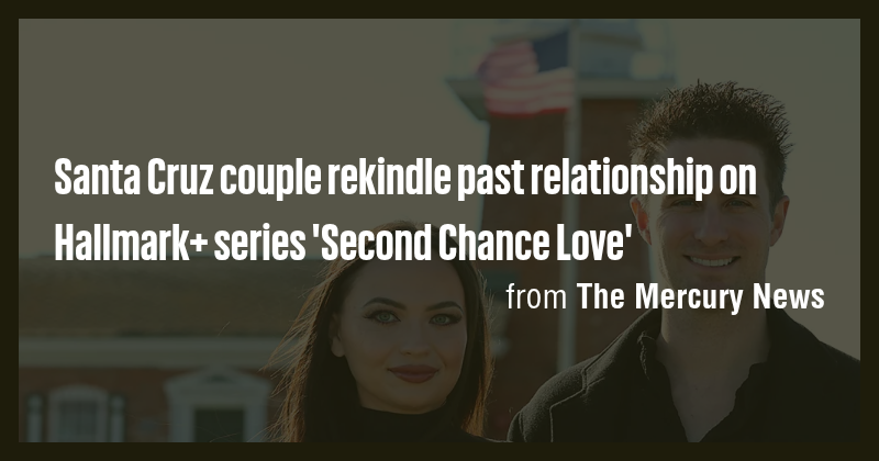 Santa Cruz couple rekindle past relationship on Hallmark+ series ...