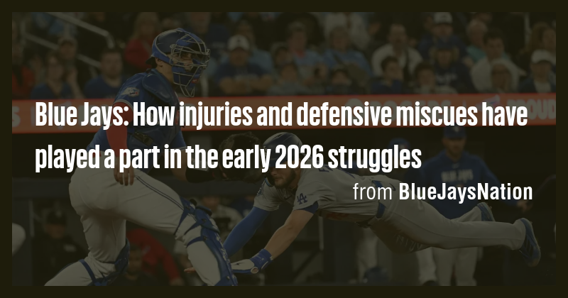 Blue Jays: How injuries and defensive miscues have played a part in the ...