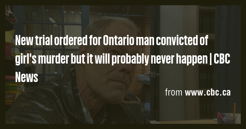 New trial ordered for Ontario man convicted of girl's murder but it ...