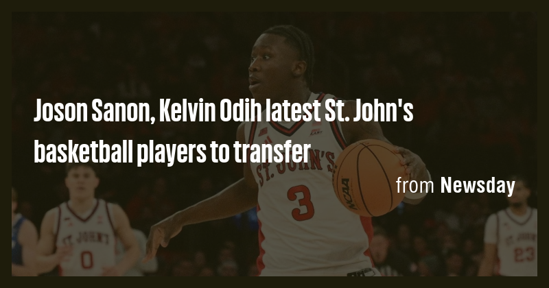 Joson Sanon, Kelvin Odih latest St. John's basketball players to ...