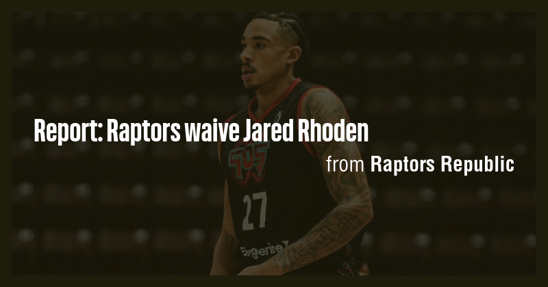 Report: Raptors waive Jared Rhoden - Briefly
