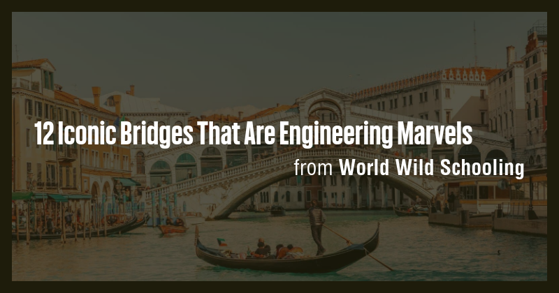 12 Iconic Bridges That Are Engineering Marvels - Briefly