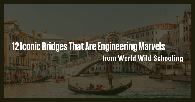 12 Iconic Bridges That Are Engineering Marvels - Briefly