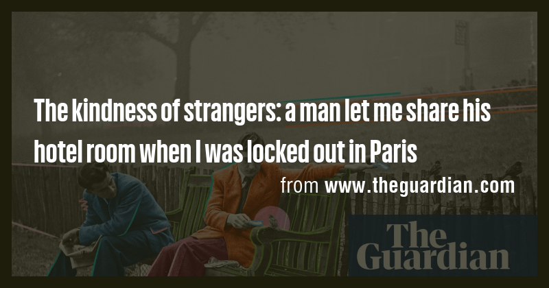 The kindness of strangers: a man let me share his hotel room when I was ...