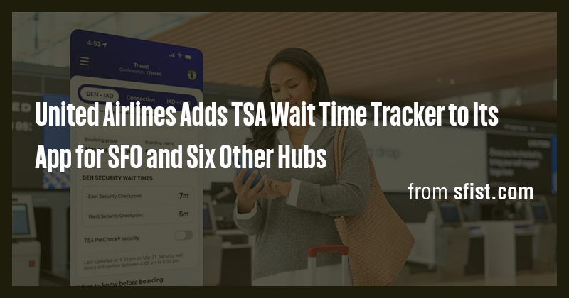 United Airlines Adds TSA Wait Time Tracker to Its App for SFO and Six ...