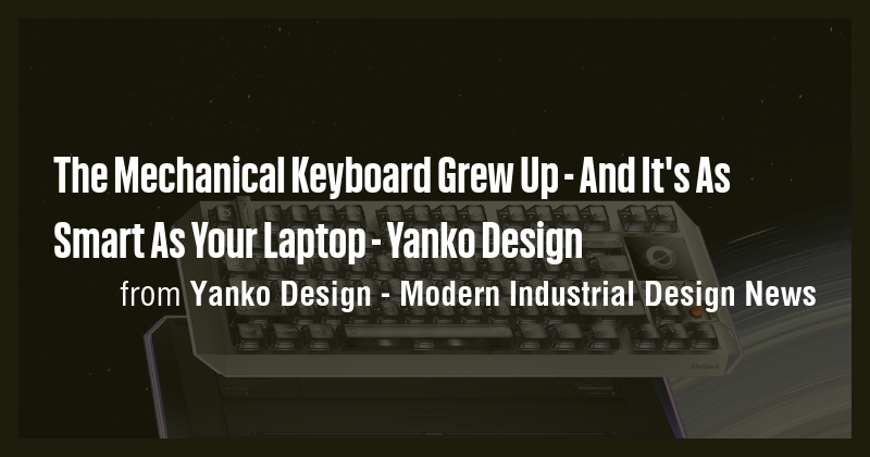 The Mechanical Keyboard Grew Up - And It's As Smart As Your Laptop ...