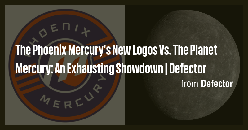 The Phoenix Mercury's New Logos Vs. The Planet Mercury: An Exhausting ...