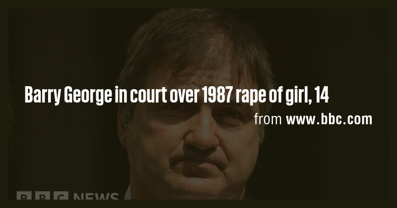 Barry George in court over 1987 rape of girl, 14 - Briefly