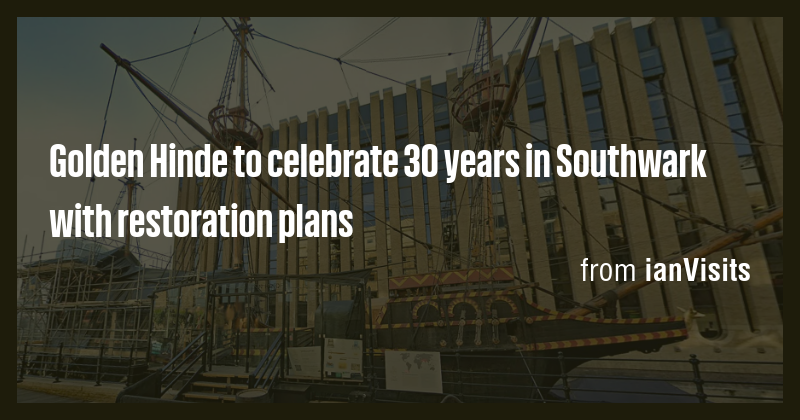 Golden Hinde to celebrate 30 years in Southwark with restoration plans ...