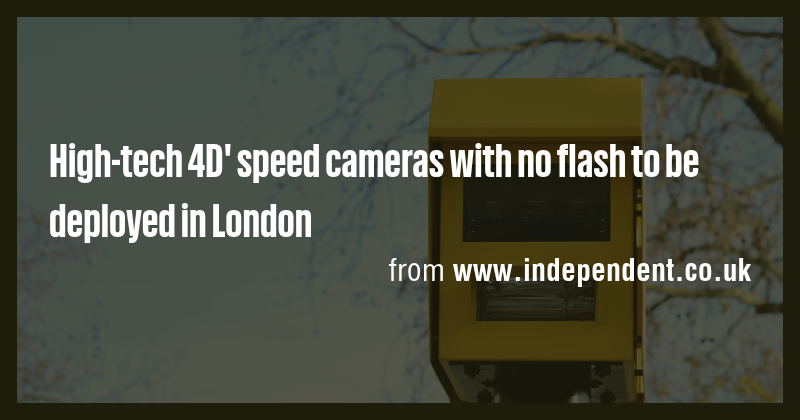 High-tech 4D' speed cameras with no flash to be deployed in London ...