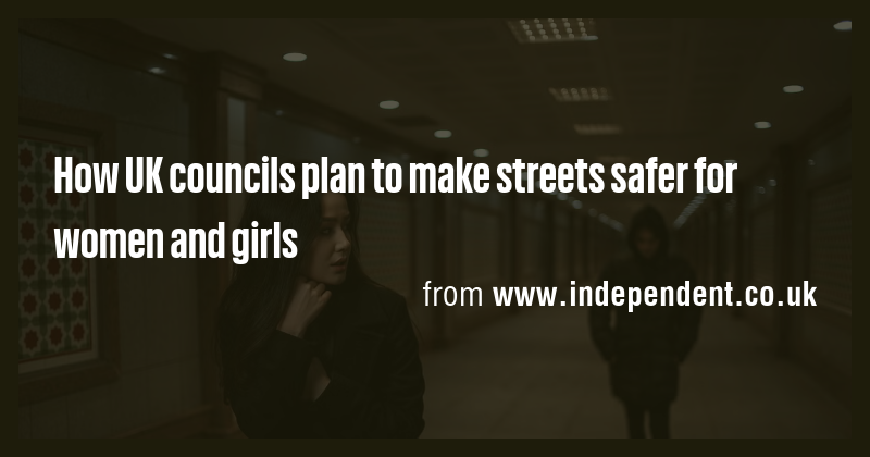 How UK councils plan to make streets safer for women and girls - Briefly