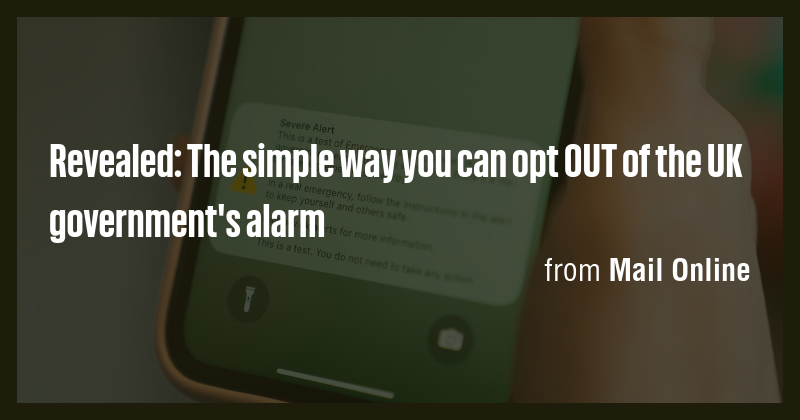 Revealed: The simple way you can opt OUT of the UK government's alarm ...