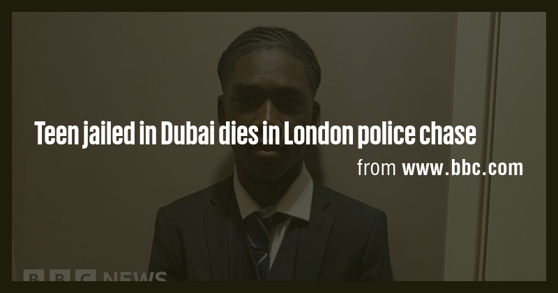 Teen jailed in Dubai dies in London police chase - Briefly