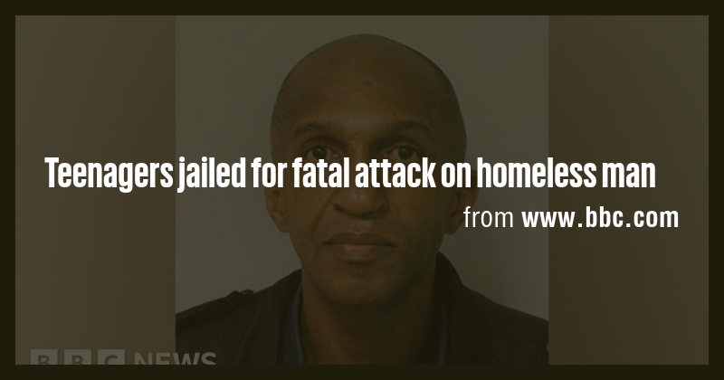 Teenagers jailed for fatal attack on homeless man - Briefly