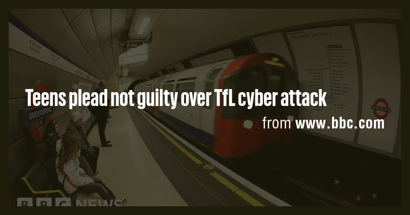 Teens plead not guilty over TfL cyber attack - Briefly