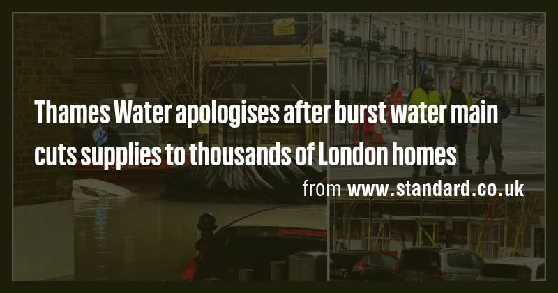 Thames Water apologises after burst water main cuts supplies to ...