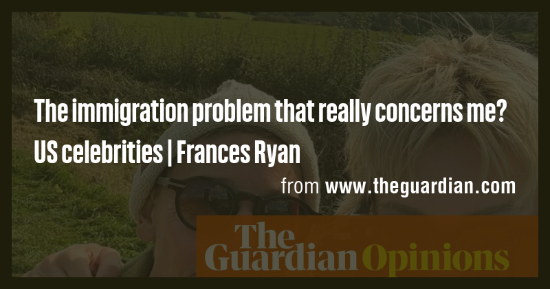 The immigration problem that really concerns me? US celebrities ...
