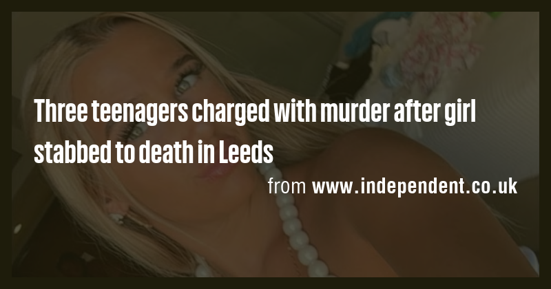 Three teenagers charged with murder after girl stabbed to death in ...