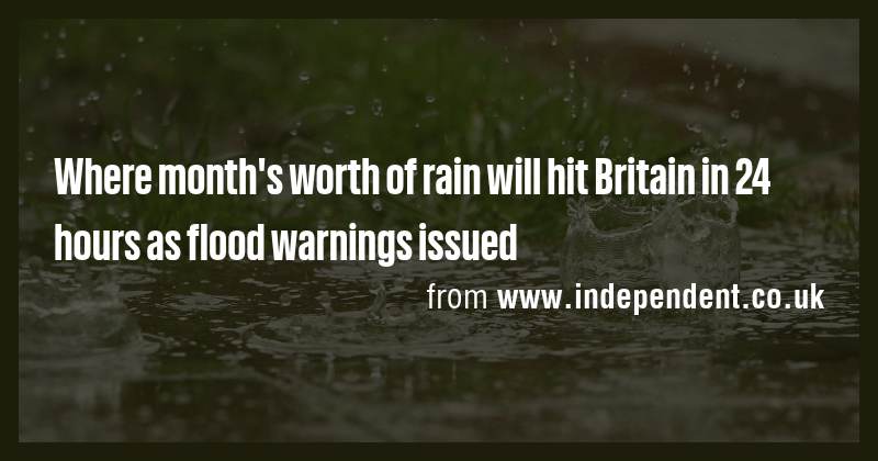 Where month's worth of rain will hit Britain in 24 hours as flood ...
