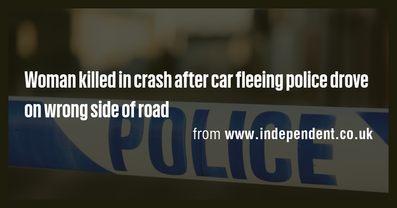 Woman killed in crash after car fleeing police drove on wrong side of ...